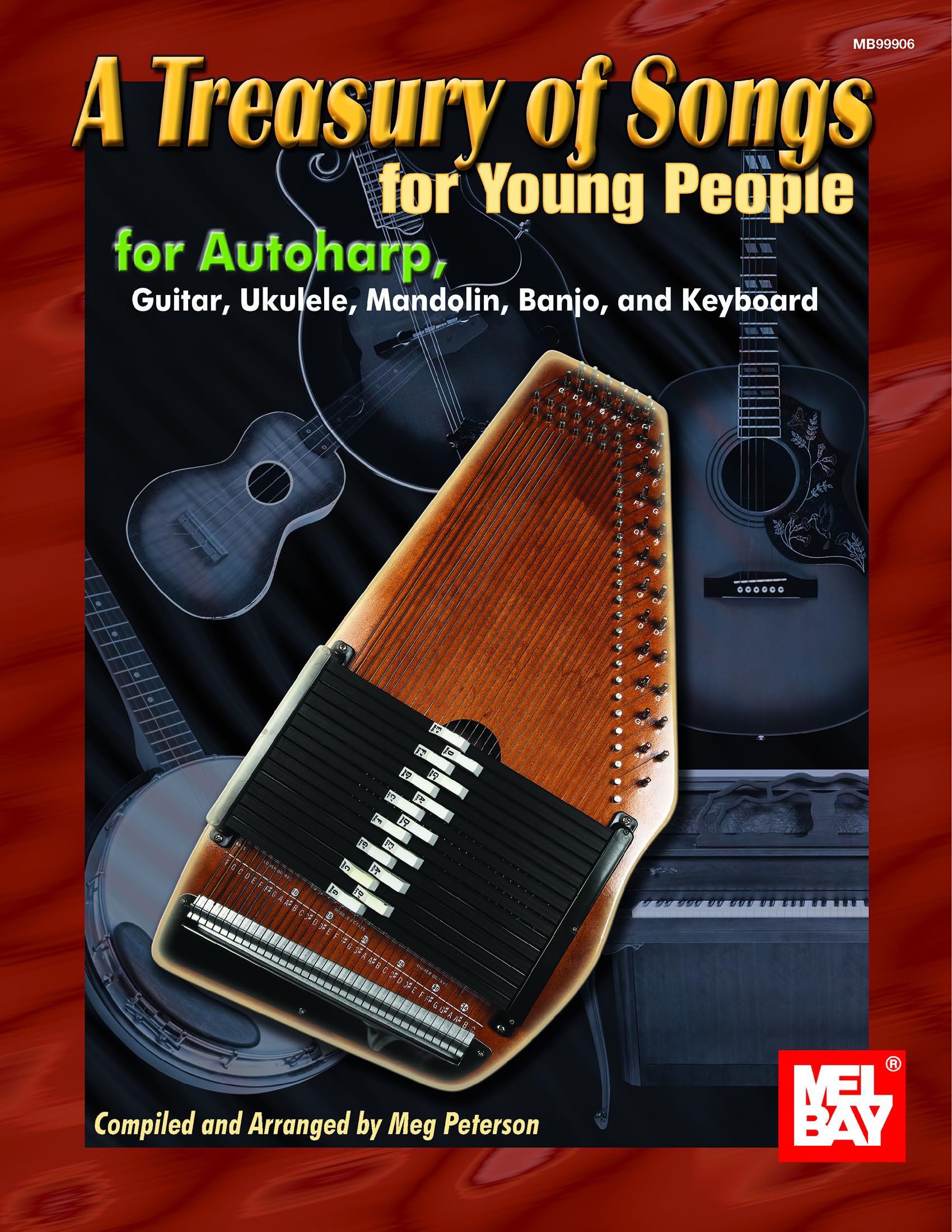 Mel Bay's A Treasury of Songs for Young People: For Autoharp, Guitar, Ukulele, Mandolin, Banjo, and Keyboard,New