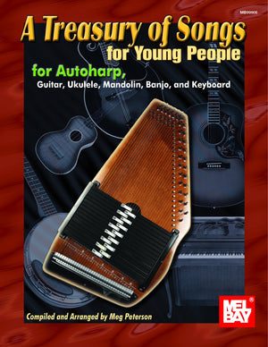 Mel Bay's A Treasury of Songs for Young People: For Autoharp, Guitar, Ukulele, Mandolin, Banjo, and Keyboard,Used