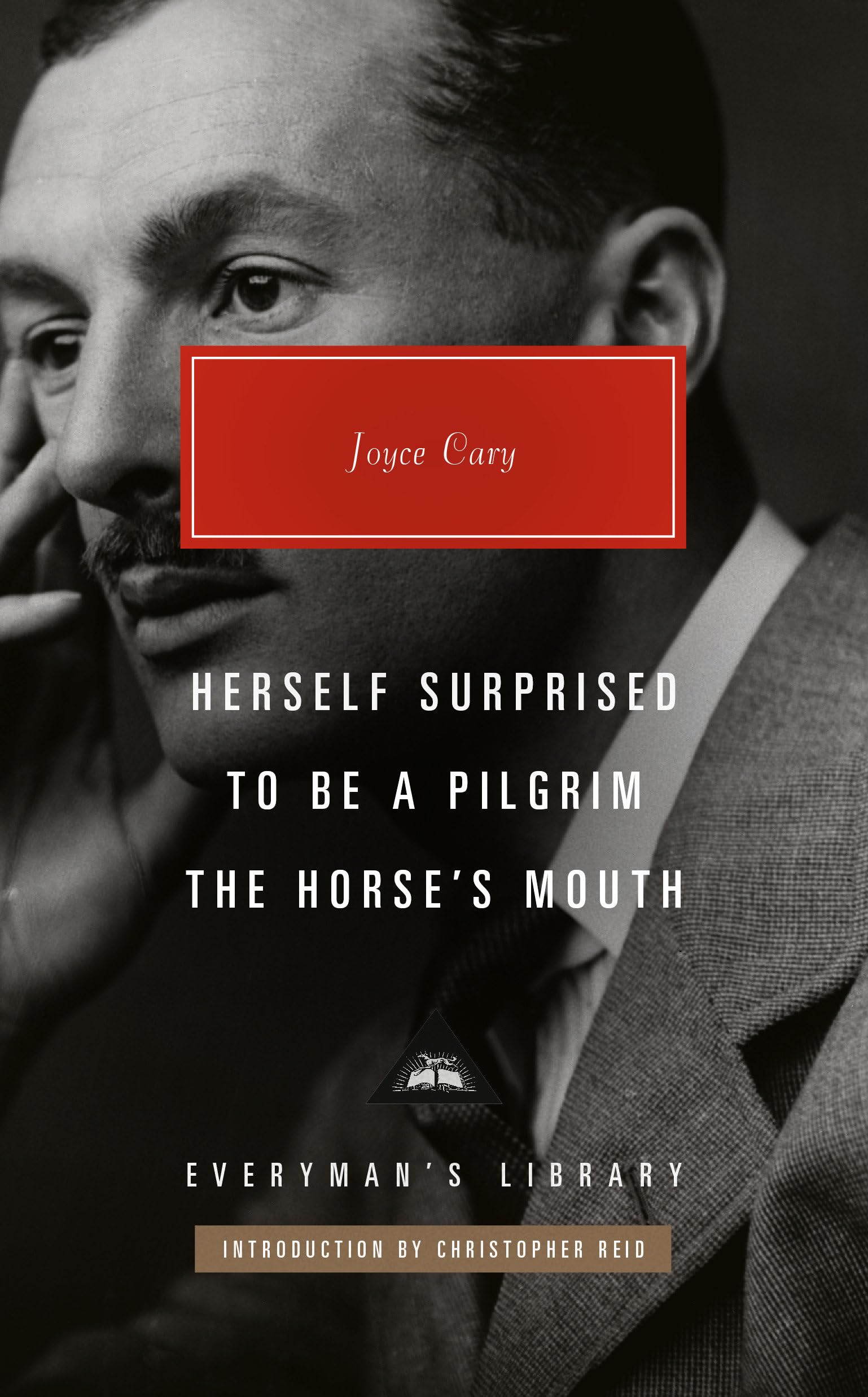 Herself Surprised; To Be A Pilgrim; The HorseS Mouth: Introduction By Christopher Reid (EverymanS Library Contemporary Class
