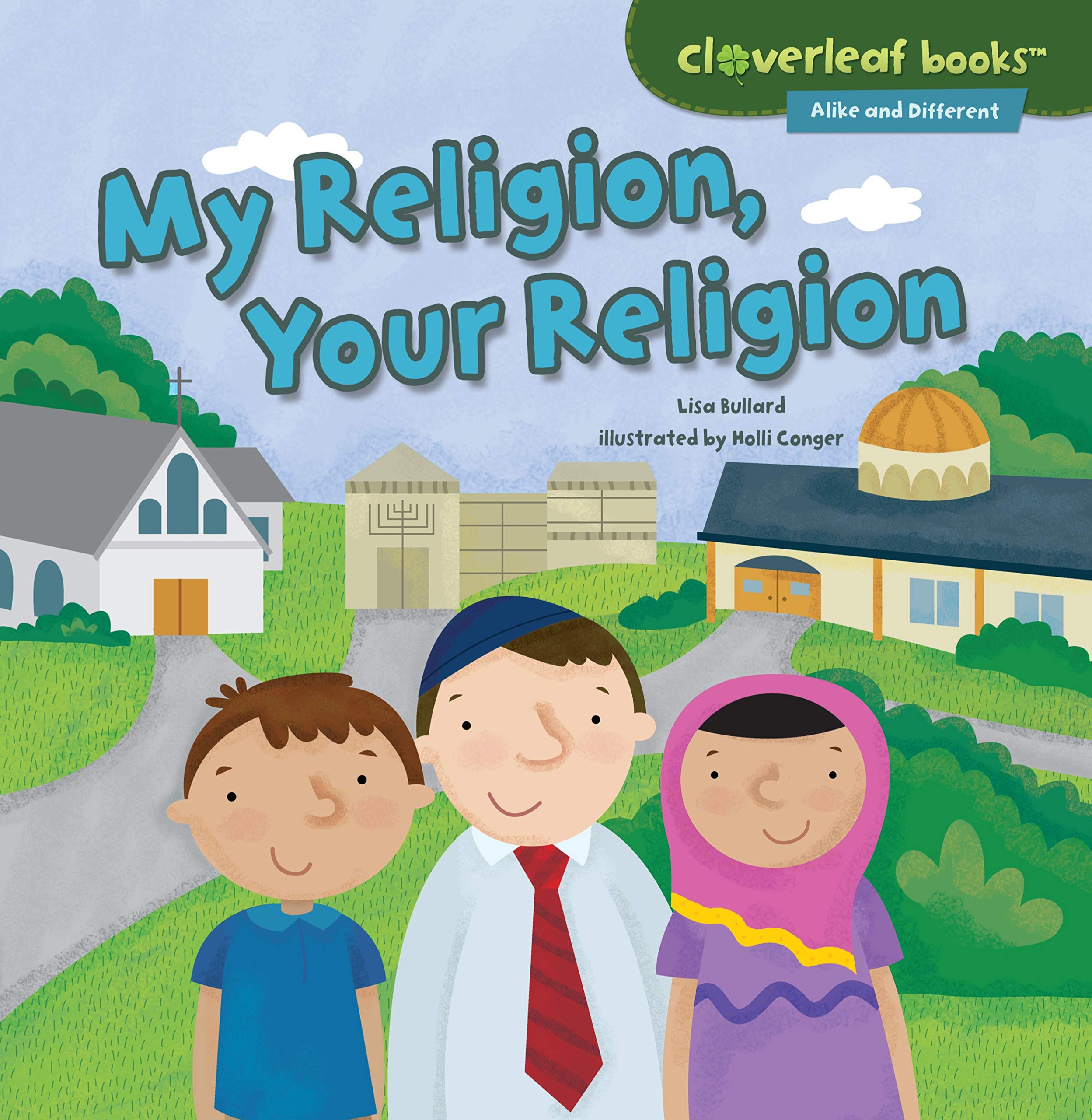 My Religion, Your Religion (Cloverleaf Books   Alike and Different),New