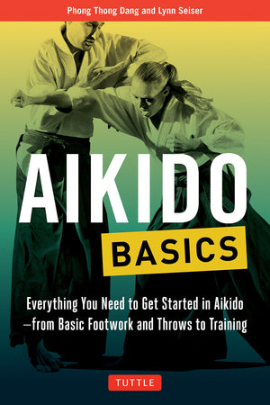 Aikido Basics: Everything You Need To Get Started In Aikido  From Basic Footwork And Throws To Training (Tuttle Martial Arts Ba,Used