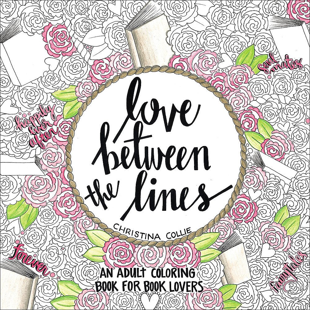 Love Between The Lines: An Adult Coloring Book For Book Lovers