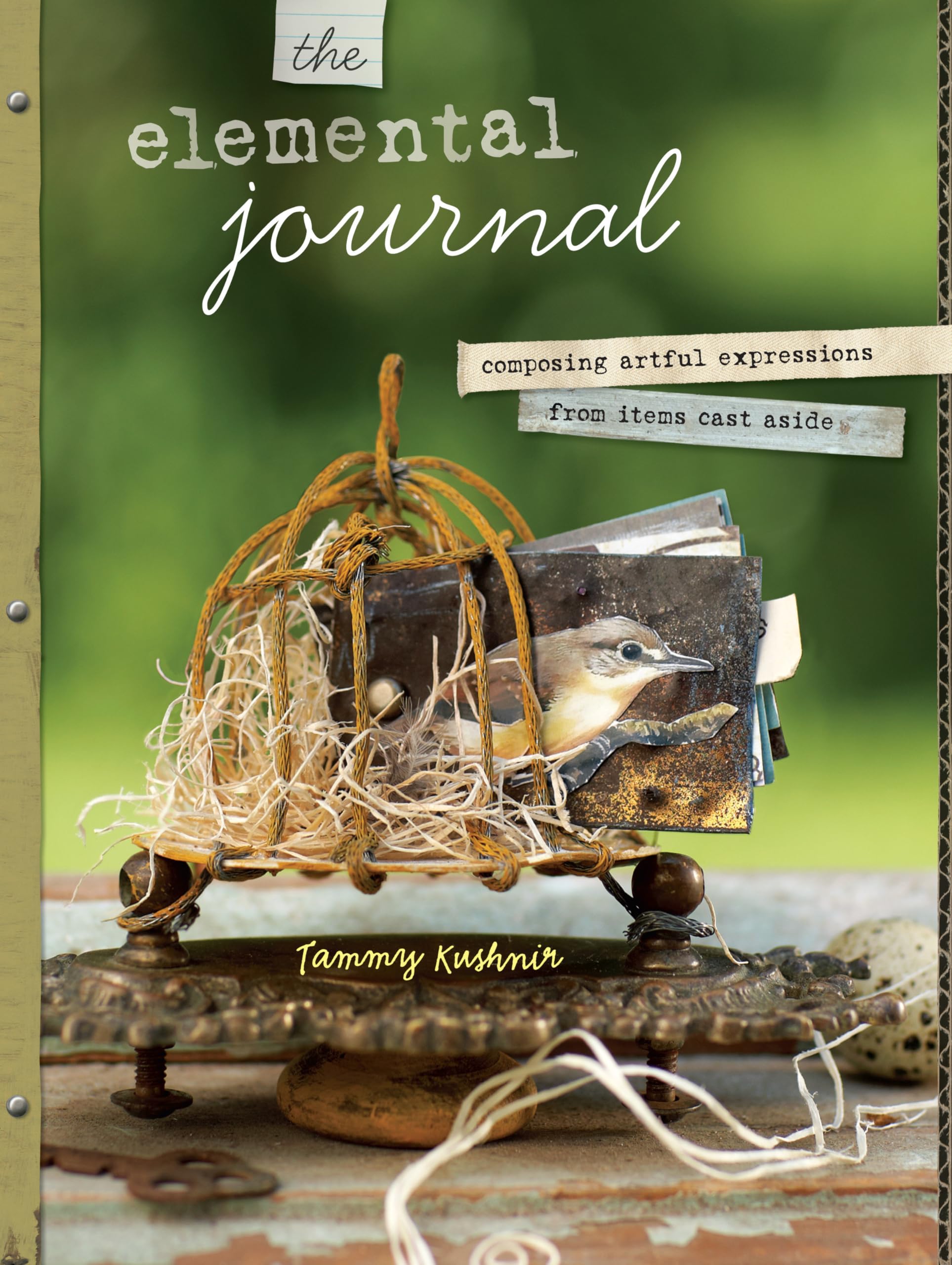 The Elemental Journal: Composing Artful Expressions from Items Cast Aside,New