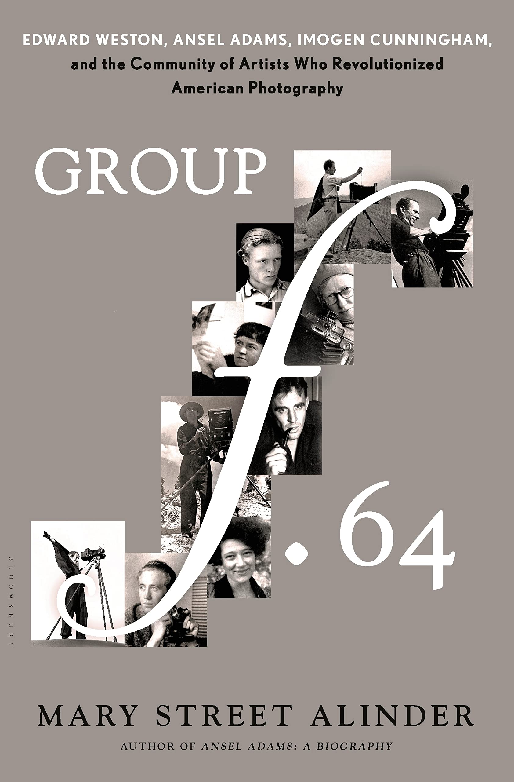 Group f.64: Edward Weston, Ansel Adams, Imogen Cunningham, and the Community of Artists Who Revolutionized American Photography,Used