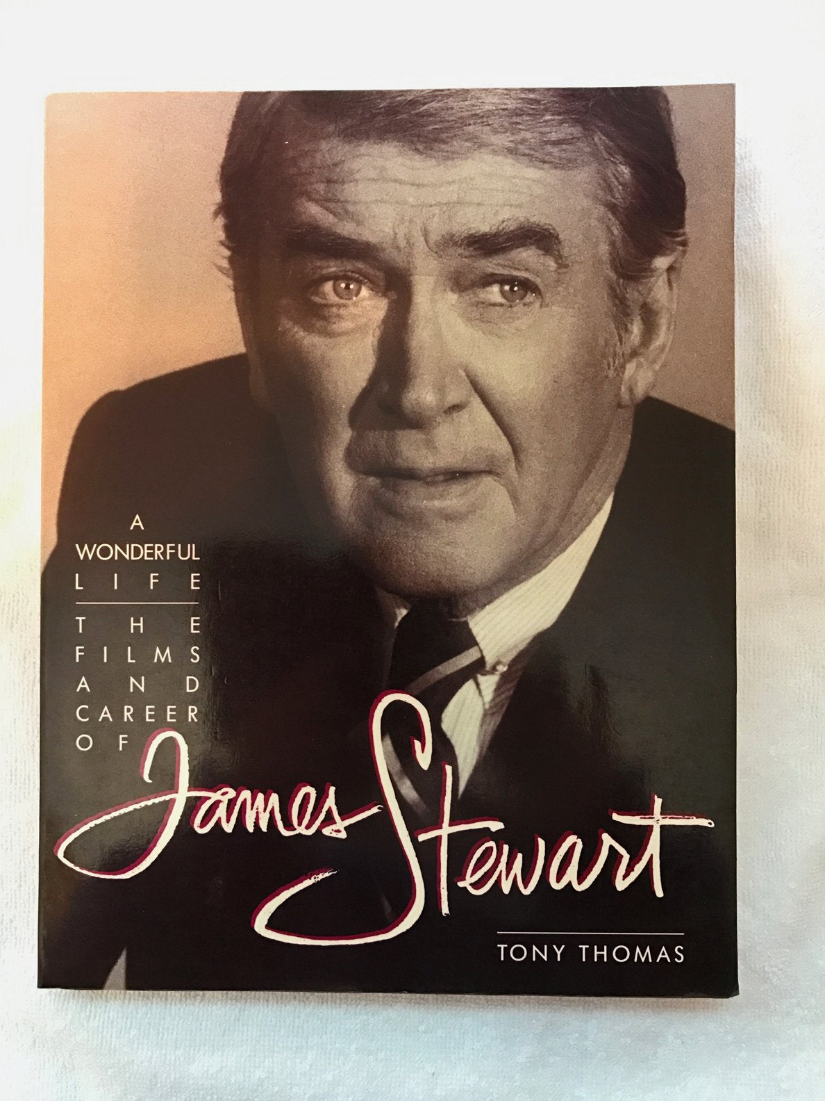 A Wonderful Life: The Films and Career of James Stewart,Used