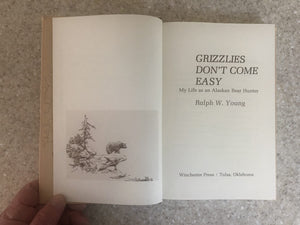 Grizzlies Don't Come Easy: My life as an Alaskan bear hunter,Used