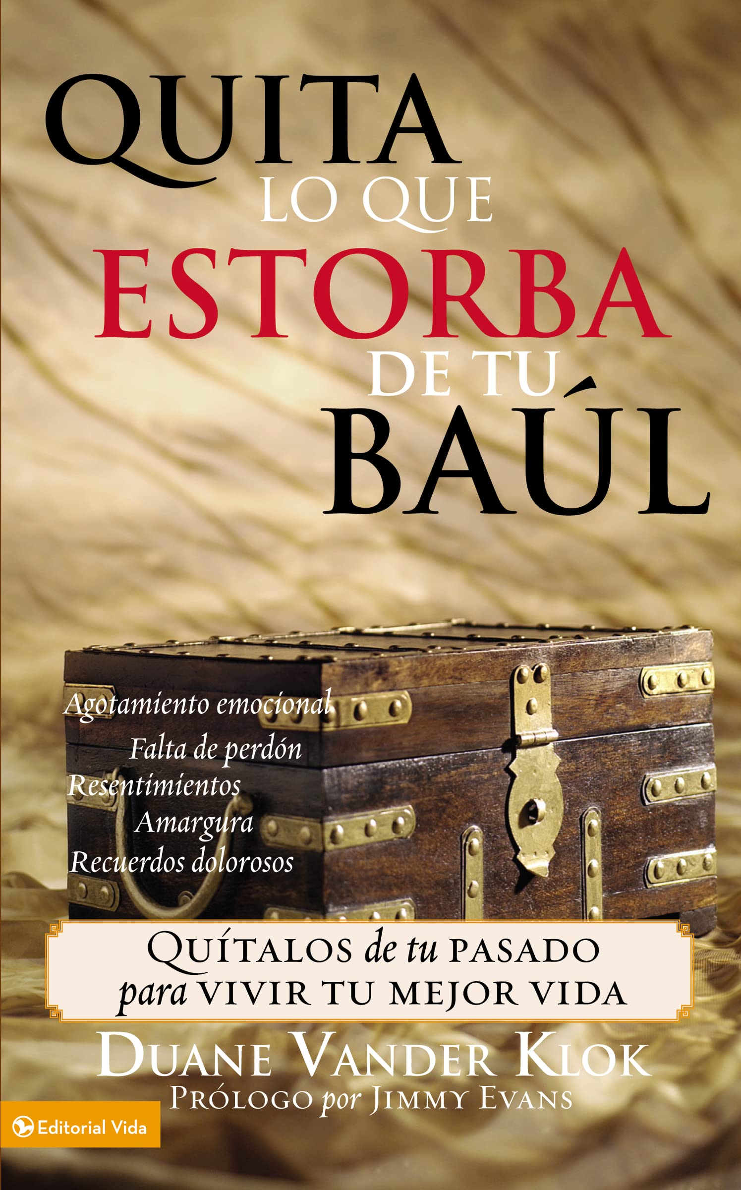 Quita Lo Que Estorba De Tu Bal: Qutalos De Tu Pasado Para Vivir Tu Mejor Vida (Spanish Edition),New