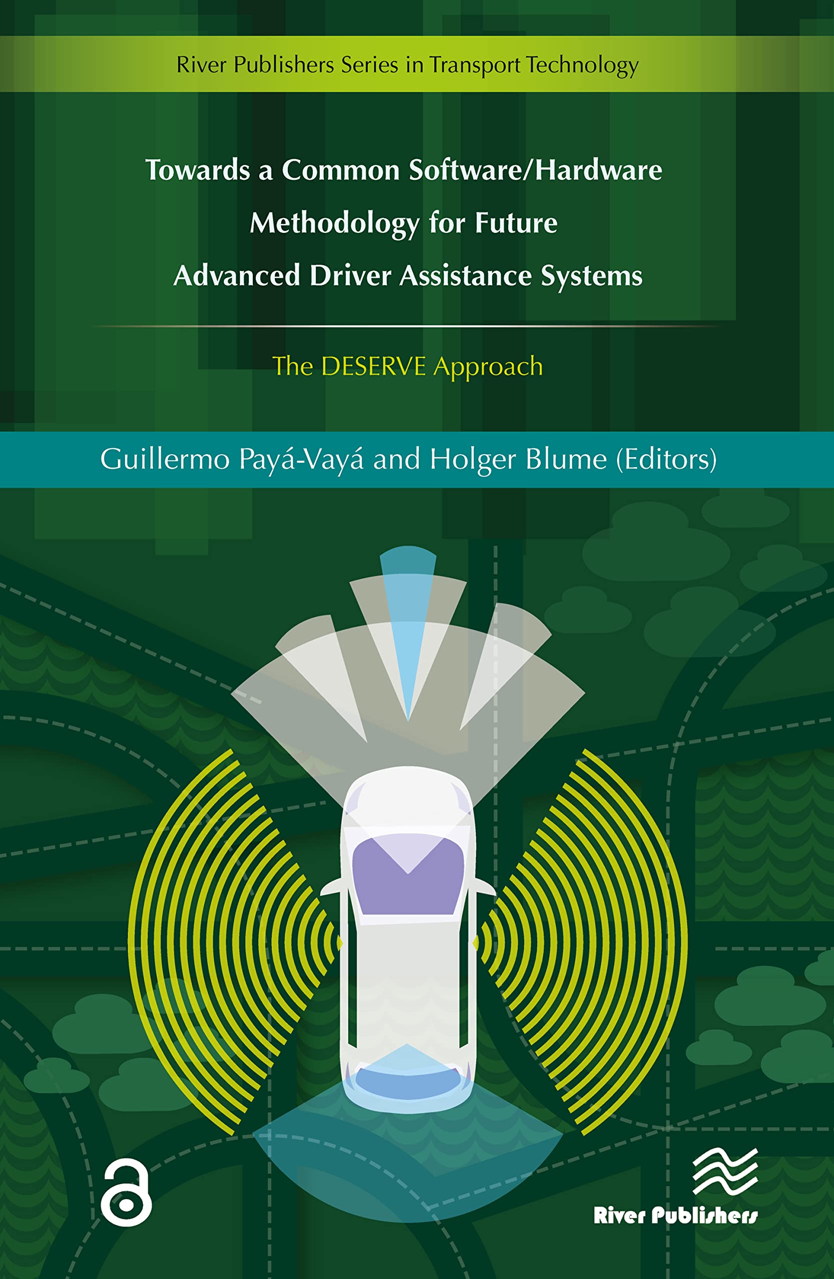 Towards a Common Software/Hardware Methodology for Future Advanced Driver Assistance Systems (River Publishers Series in Transpo,Used