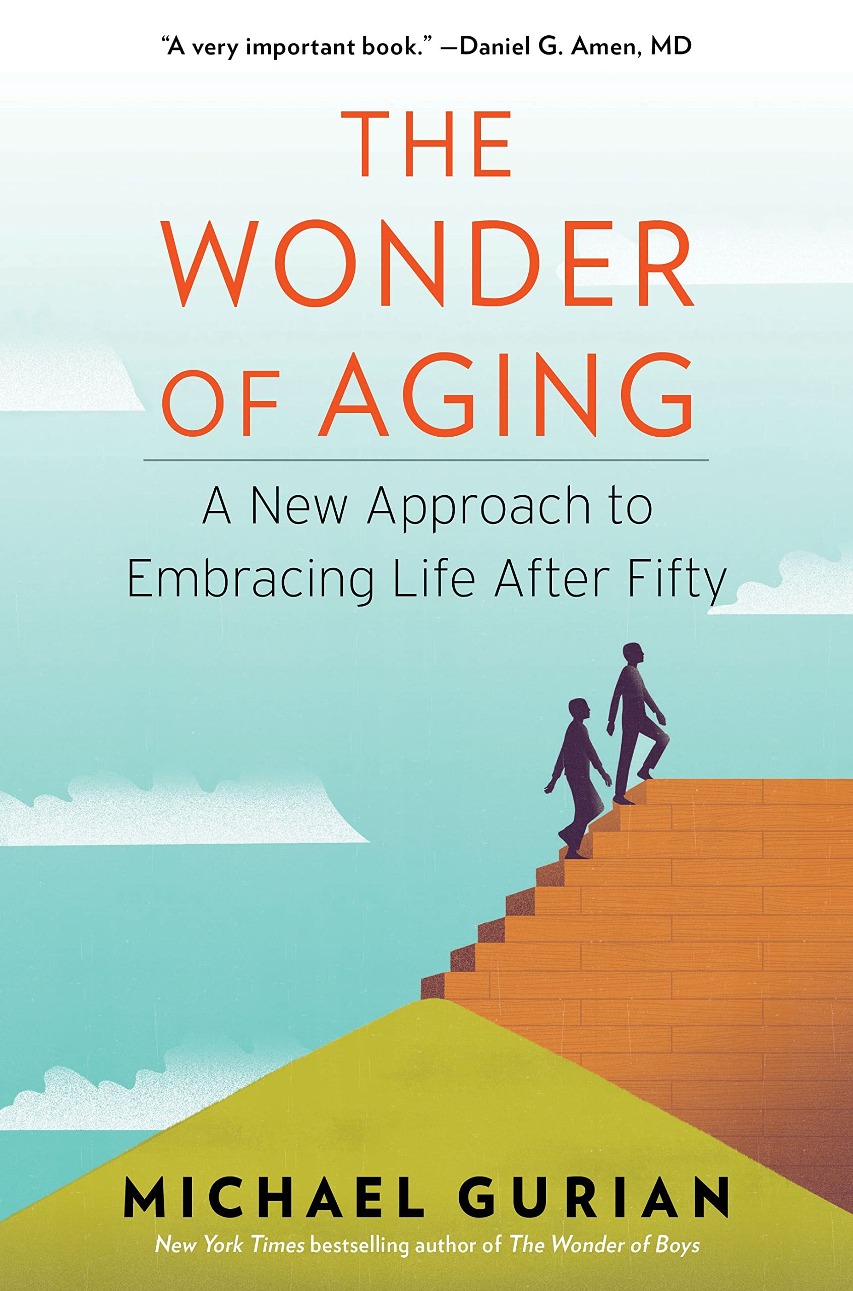 The Wonder of Aging: A New Approach to Embracing Life After Fifty,Used