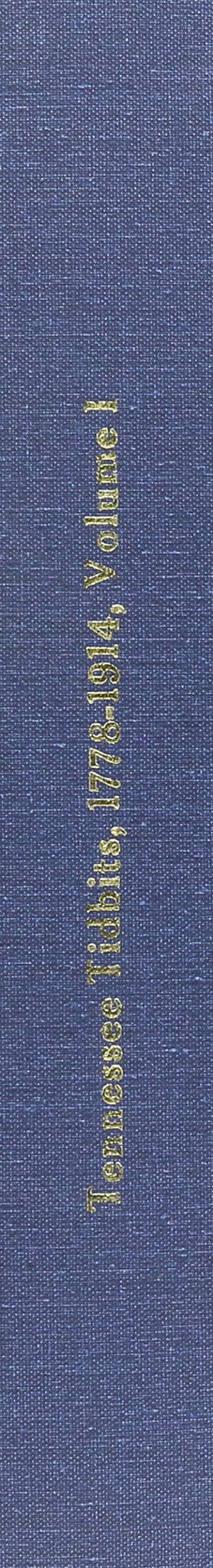 Tennessee Tidbits, 17781914, Volume I,Used