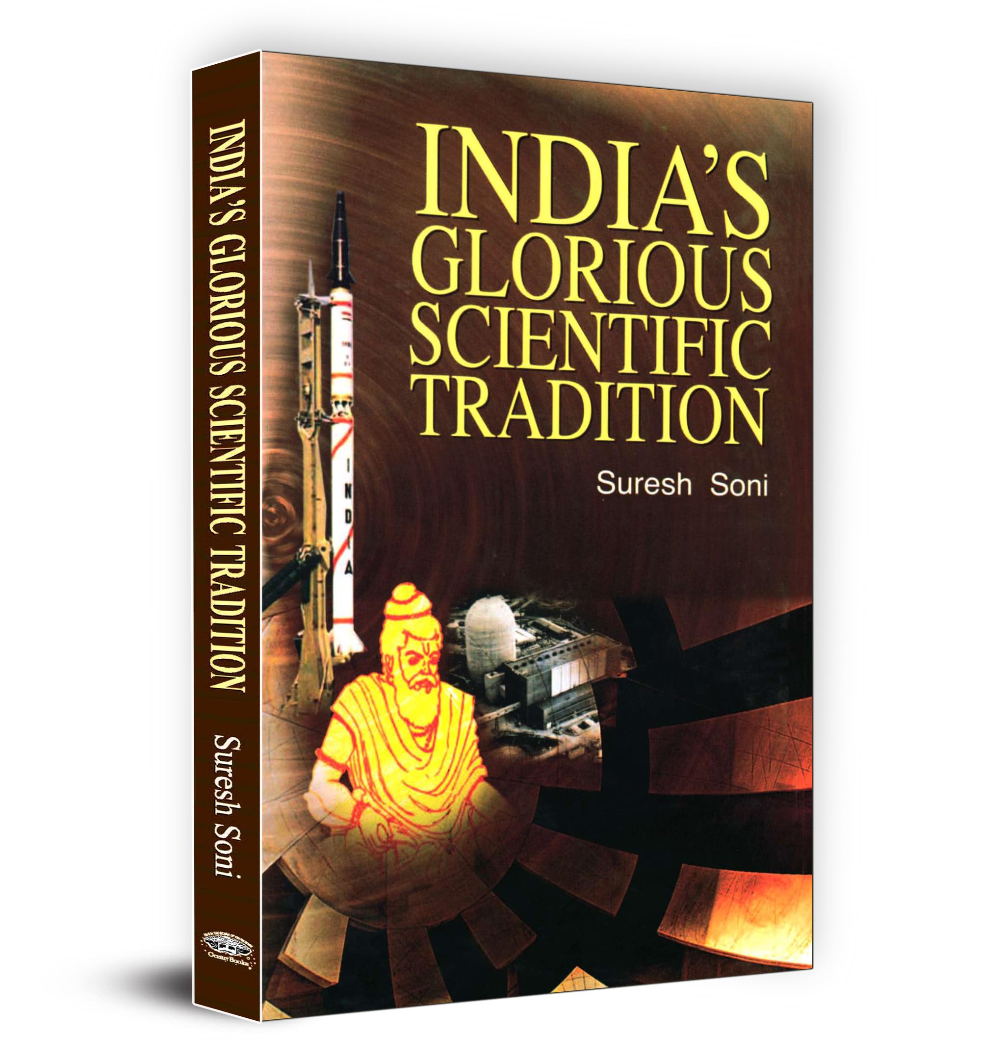 IndiaS Glorious Scientific Tradition | Exploration Of Ancient Knowledge And Modern Insights | Inspiring Cultural Pride, Challenging Assumptions And Igniting Curiosity In Science And Technology
