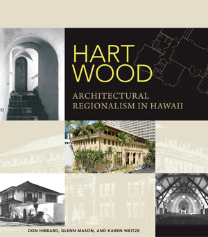 Hart Wood: Architectural Regionalism In Hawaii (A Latitude 20 Book),Used