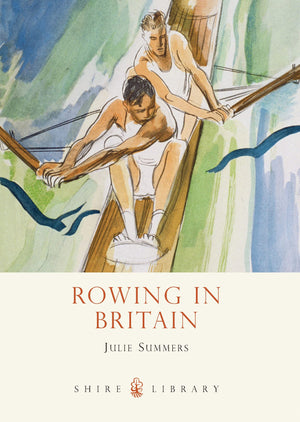 Rowing in Britain (Shire Library),Used