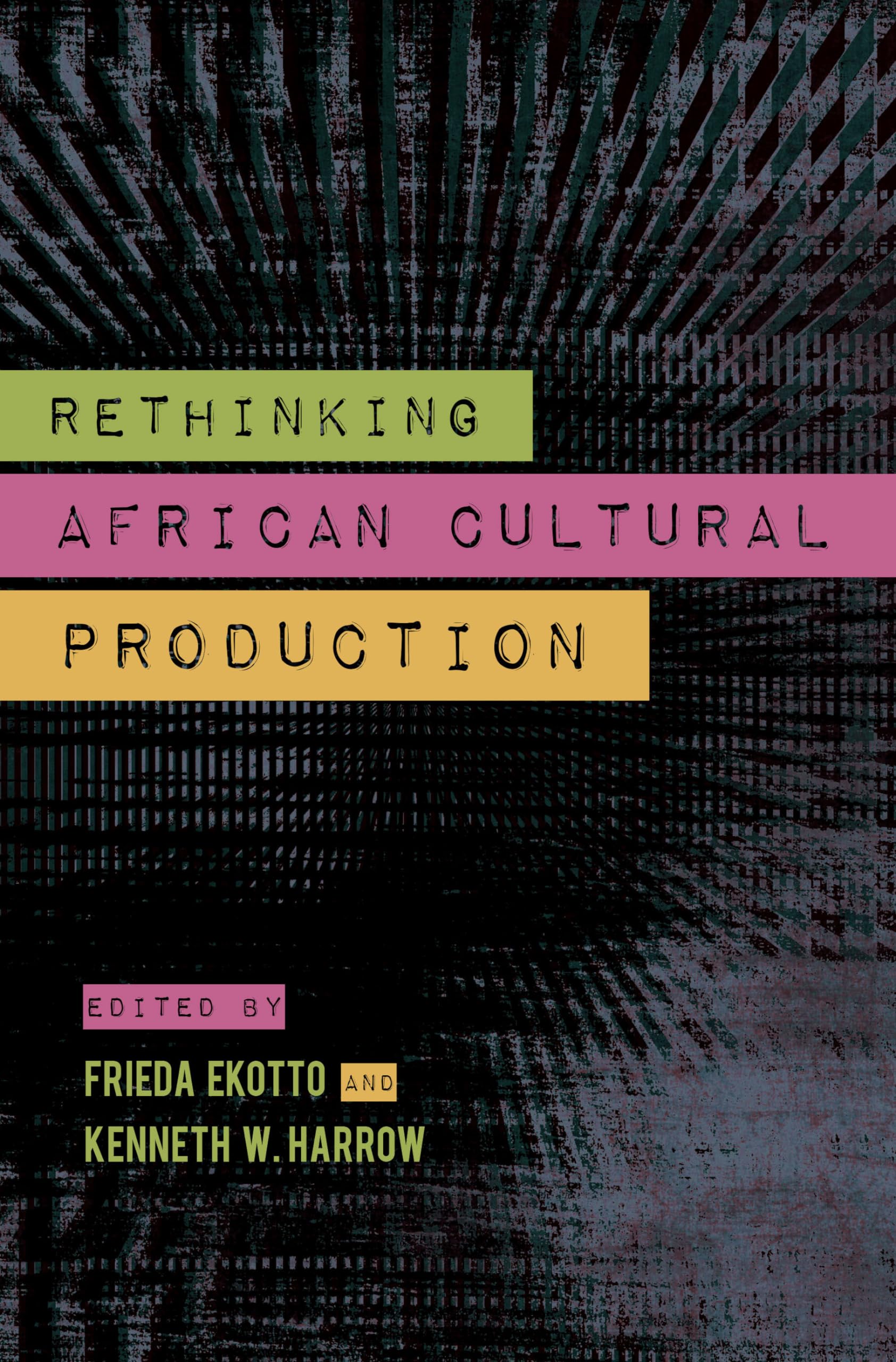 Rethinking African Cultural Production,New
