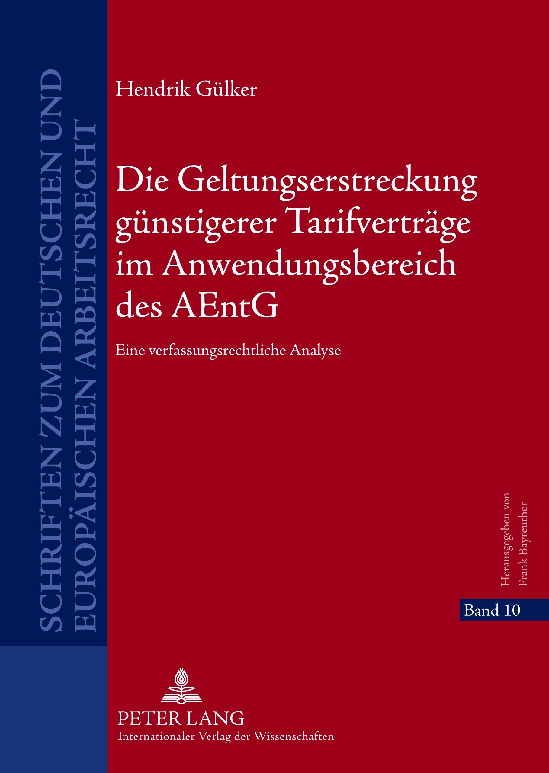 Die Geltungserstreckung gnstigerer Tarifvertrge im Anwendungsbereich des AEntG: Eine verfassungsrechtliche Analyse (Schriften zu,Used
