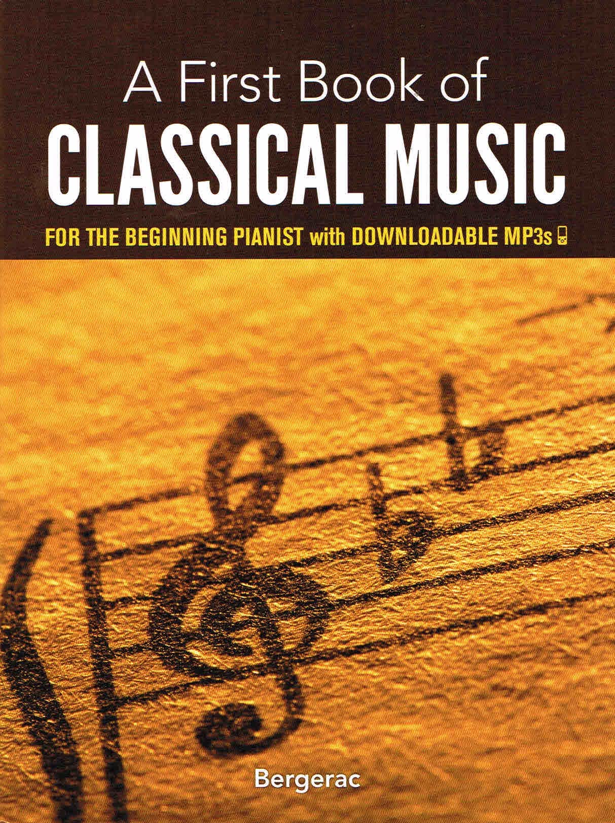 A First Book Of Classical Music: For The Beginning Pianist With Downloadable Mp3S (Dover Classical Piano Music For Beginners)