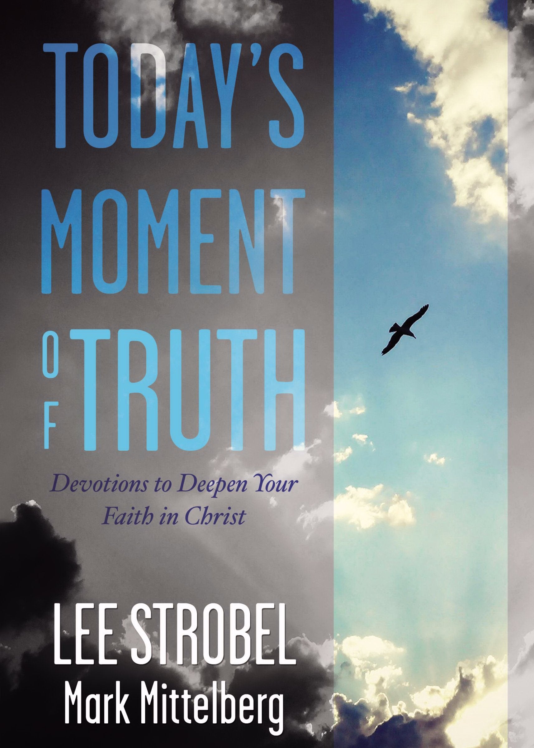 Todays Moment of Truth: Devotions to Deepen Your Faith in Christ