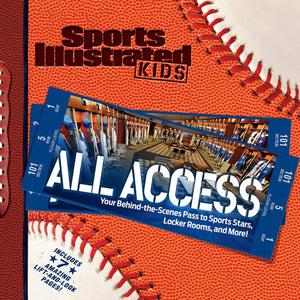 Sports Illustrated Kids All Access: Your Pass to Behind the Scenes Photos of Athletes, Locker Rooms, and More,Used