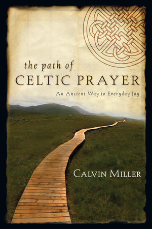 The Path of Celtic Prayer: An Ancient Way to Everyday Joy,Used