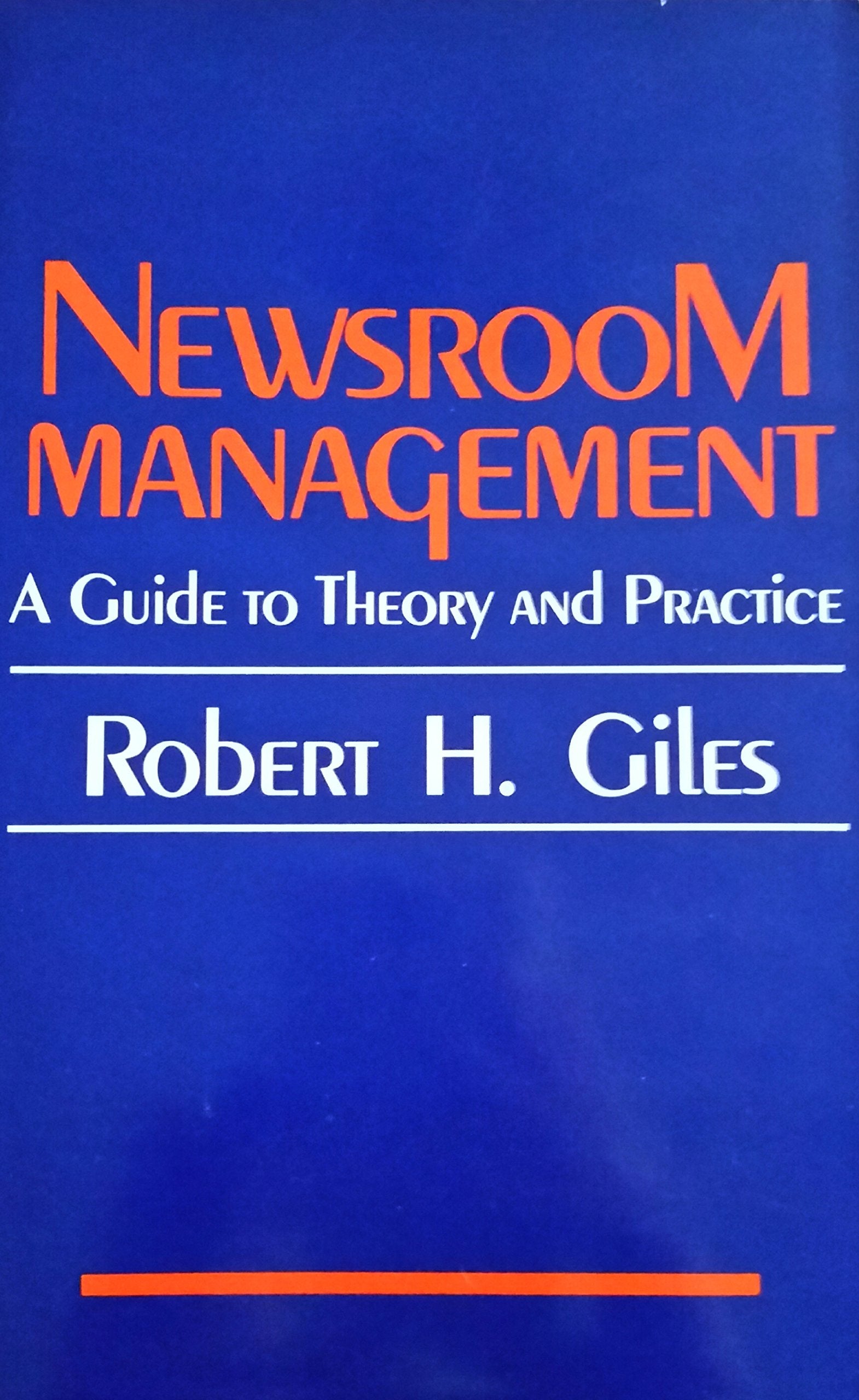 Newsroom Management: A Guide to Theory and Practice,Used