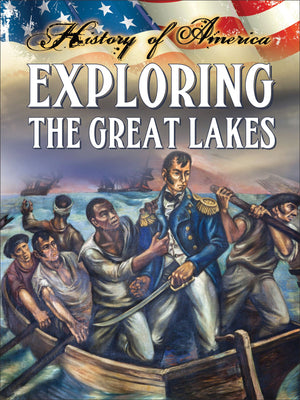 Exploring The Great Lakes (History of America),Used