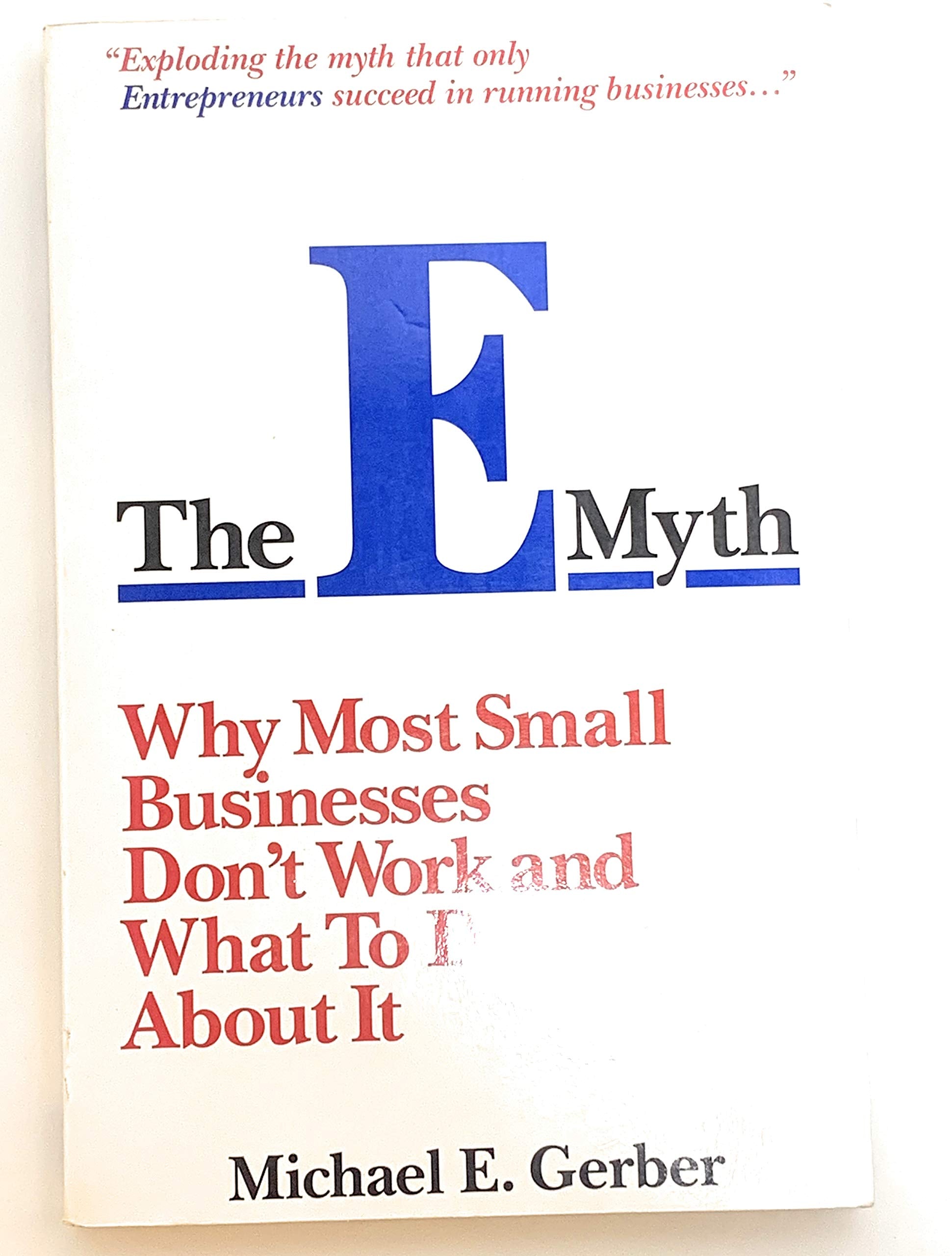 The Emyth : Why Most Small Businesses Don'T Work And What To Do About It,New