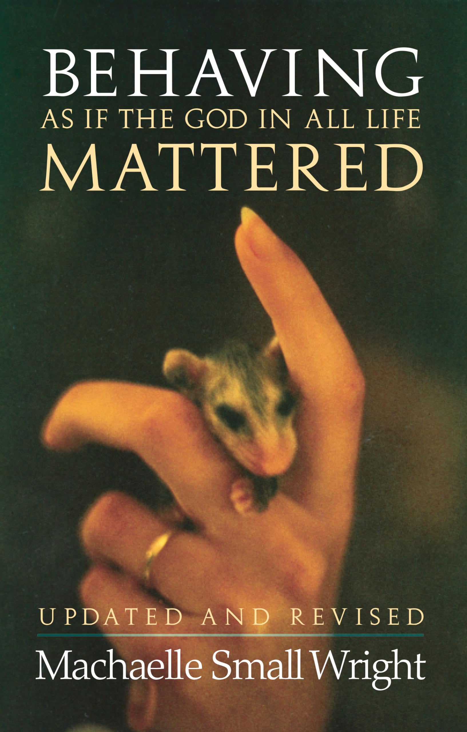 Behaving As If The God In All Life Mattered,New