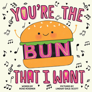 YouRe The Bun That I Want: An Encouraging Gift Book Of Food, Music, And Puns! (Punderland)