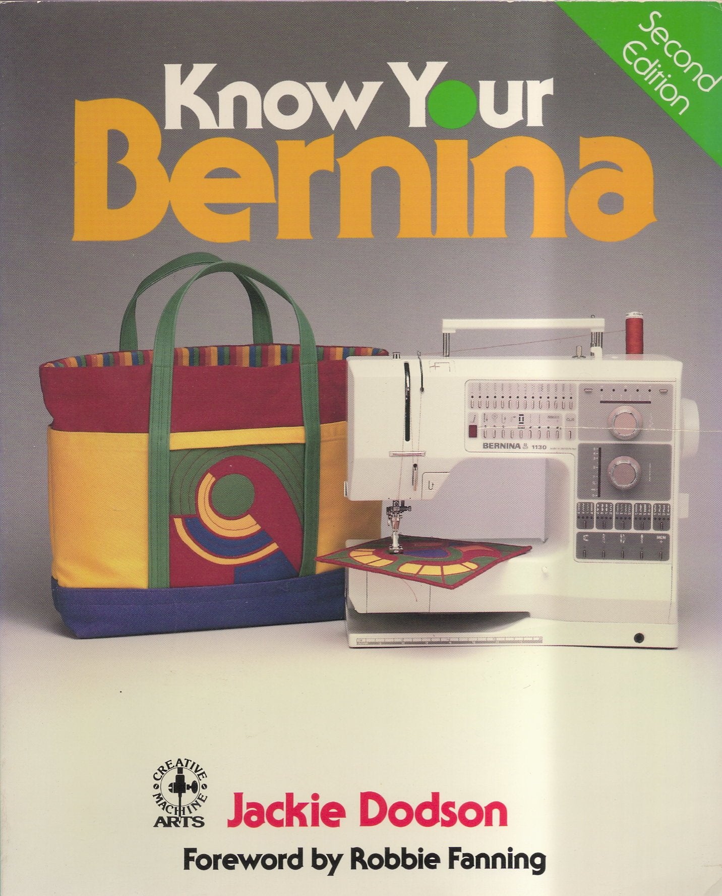 Know Your Bernina (Creative Machine Arts Series),New