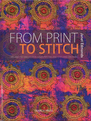 From Print To Stitch: Tips And Techniques For Handprinting And Stitching On Fabric