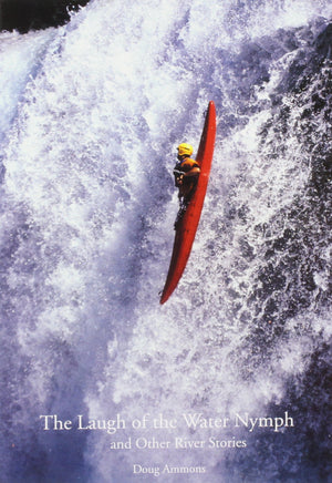 The Laugh of the Water Nymph And Other River Stories,Used