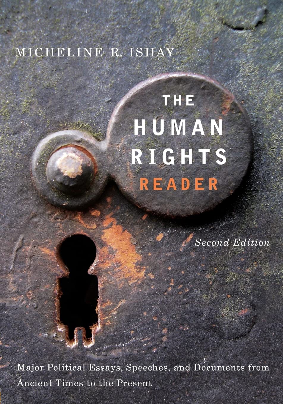 The Human Rights Reader: Major Political Essays, Speeches And Documents From Ancient Times To The Present,New