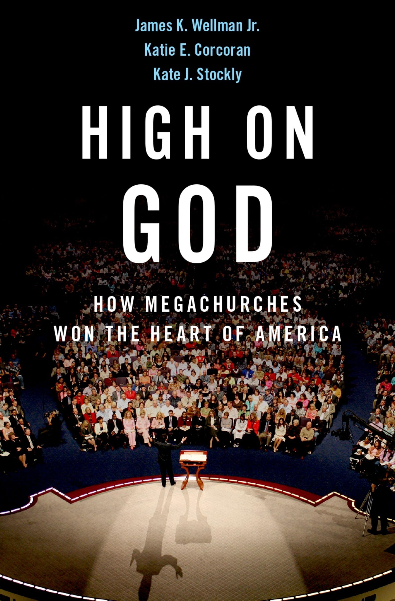 High on God: How Megachurches Won the Heart of America,New