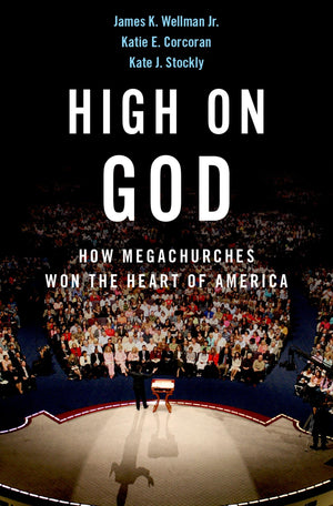 High on God: How Megachurches Won the Heart of America,New