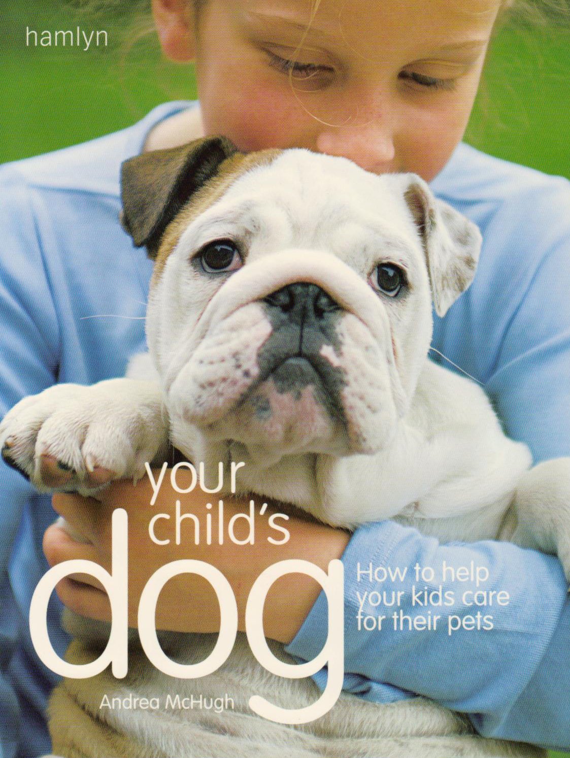 Your Childs Dog: How to Help Your Kids Care for Their Pets