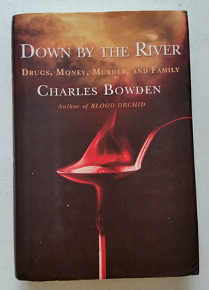 Down By The River : Drugs, Money, Murder, And Family,New
