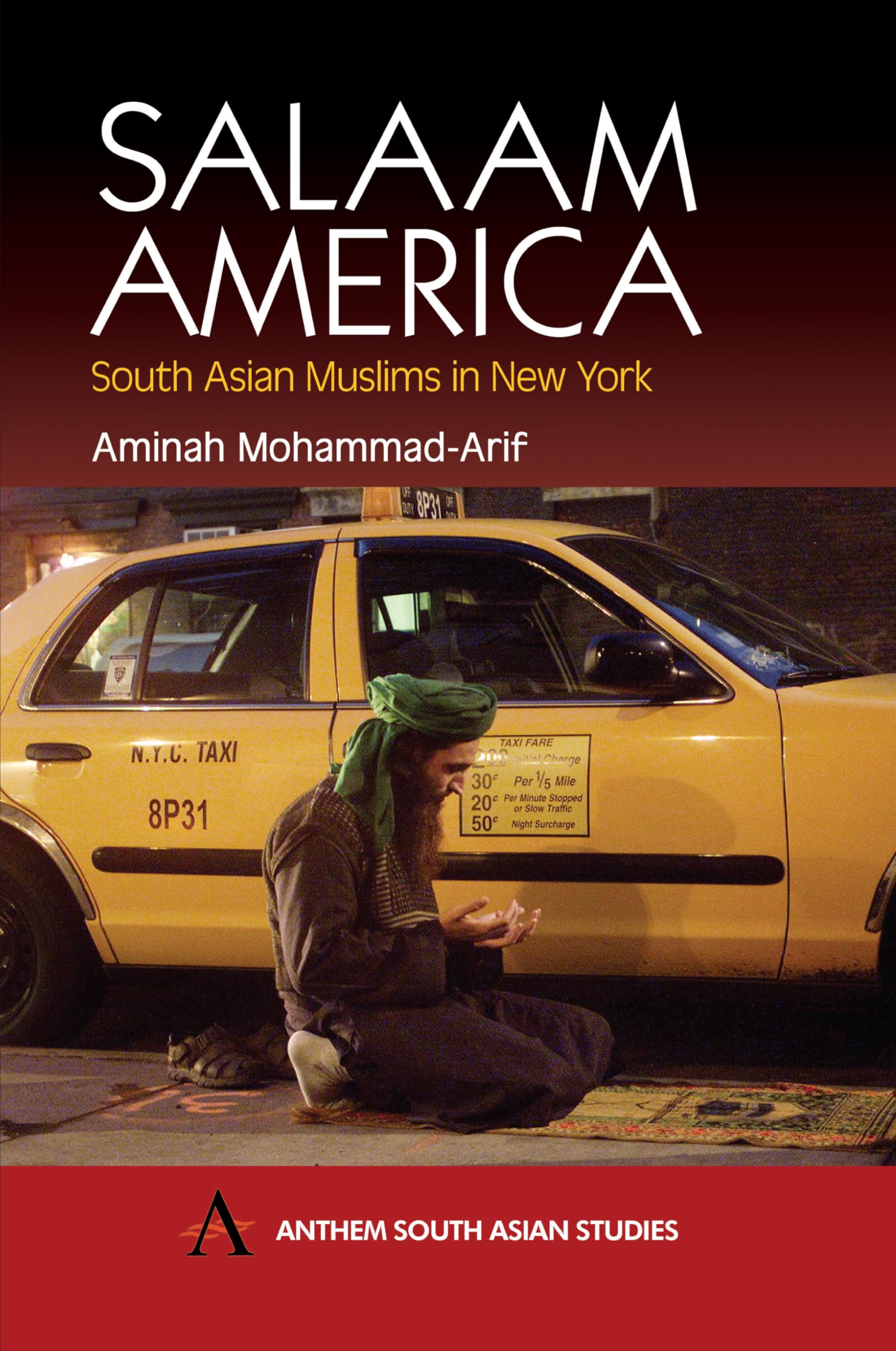 Salaam America: South Asian Muslims in New York (Anthem South Asian Studies),Used