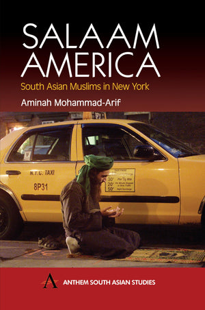 Salaam America: South Asian Muslims in New York (Anthem South Asian Studies),Used