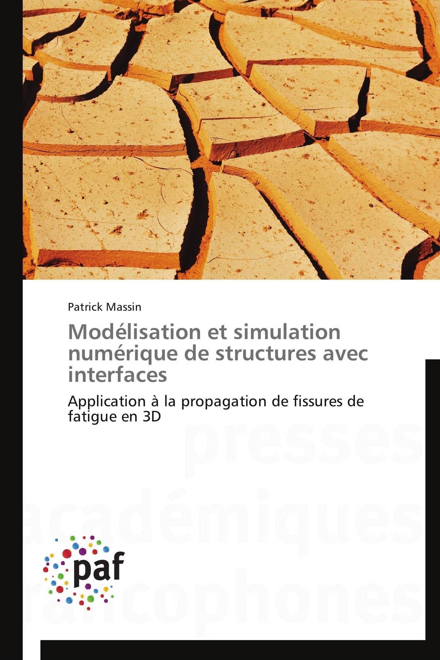 Modlisation et simulation numrique de structures avec interfaces: Application  la propagation de fissures de fatigue en 3D (,Used