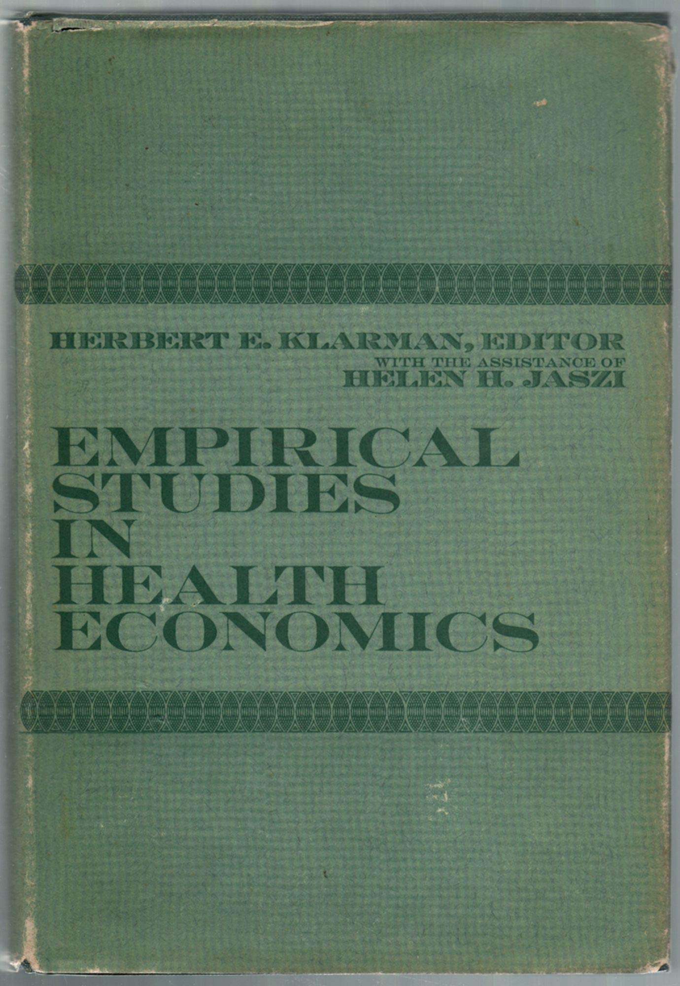 Empirical Studies in Health Economics: Proceedings from the 2d Conference on the Economy of Health at JHU, 1968,Used