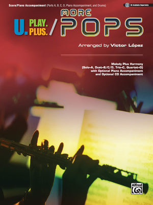 U.Play.Plus More Pops  Melody Plus Harmony (SoloA, DuetB/C/D, TrioC, QuartetD) with Optional Piano Accompaniment and O,Used
