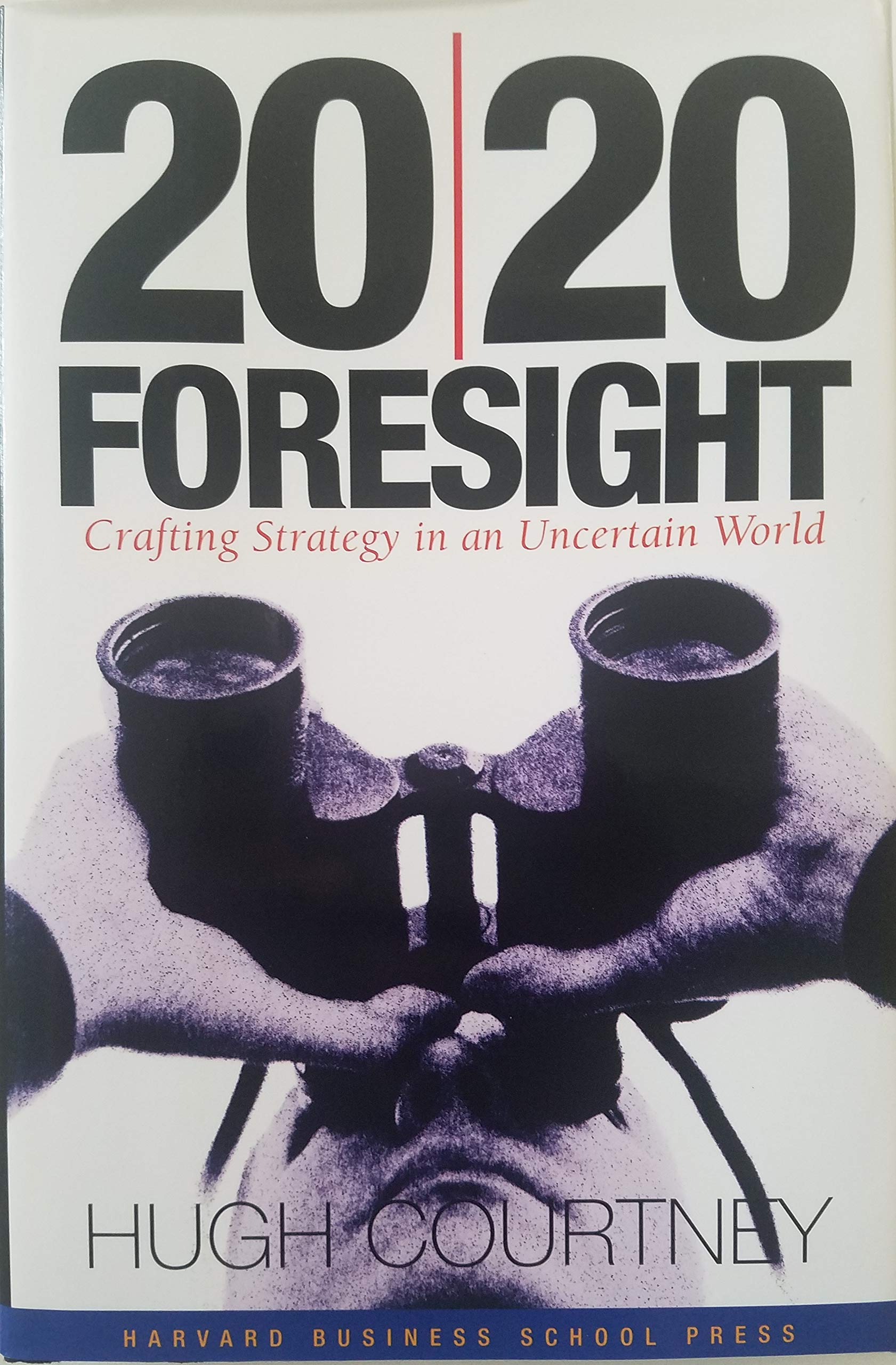 20/20 Foresight: Crafting Strategy in an Uncertain World,Used