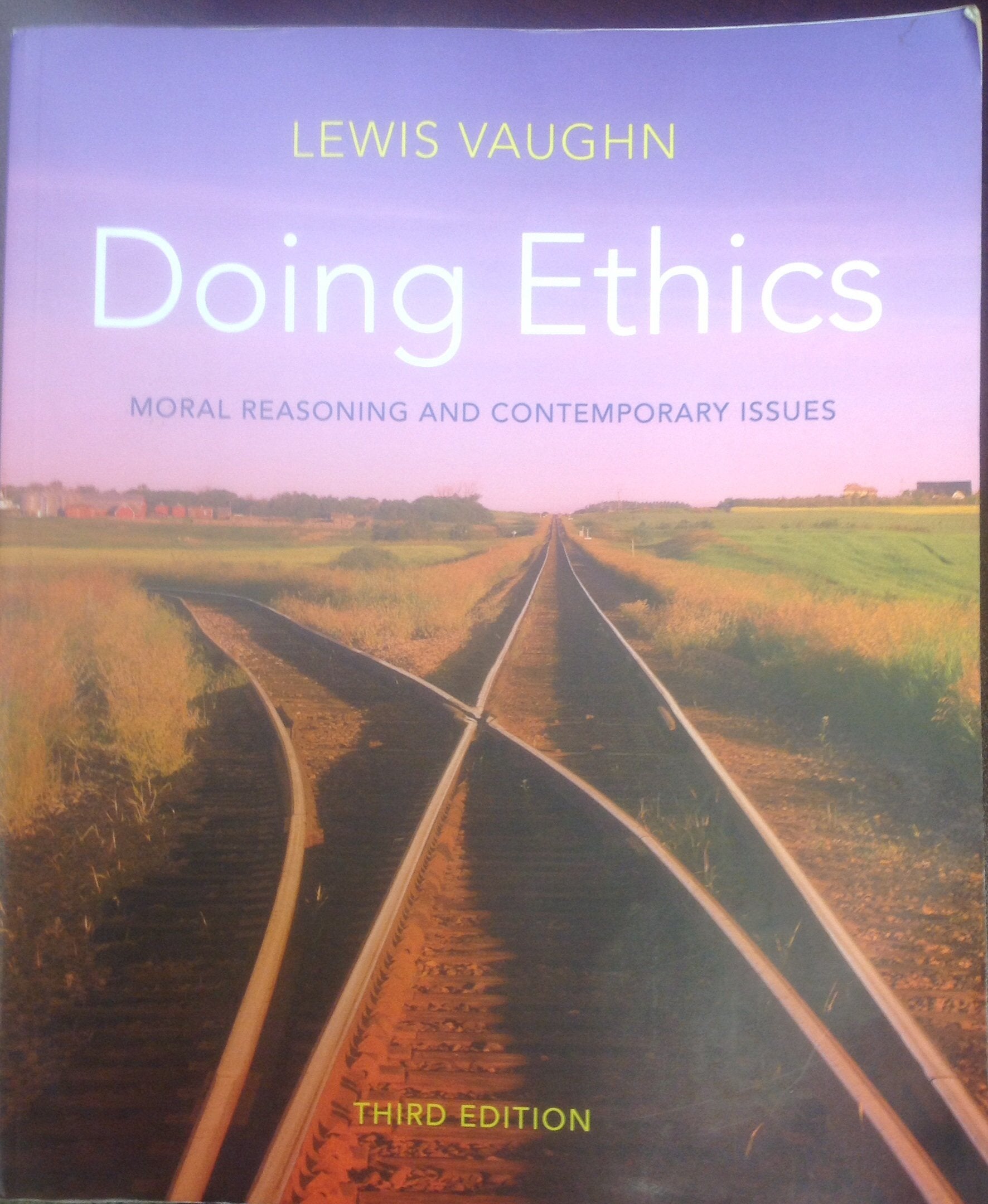Doing Ethics: Moral Reasoning and Contemporary Issues,Used