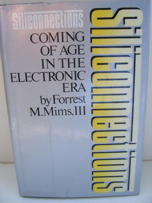 Siliconnections: Coming Of Age In The Electronic Era,Used
