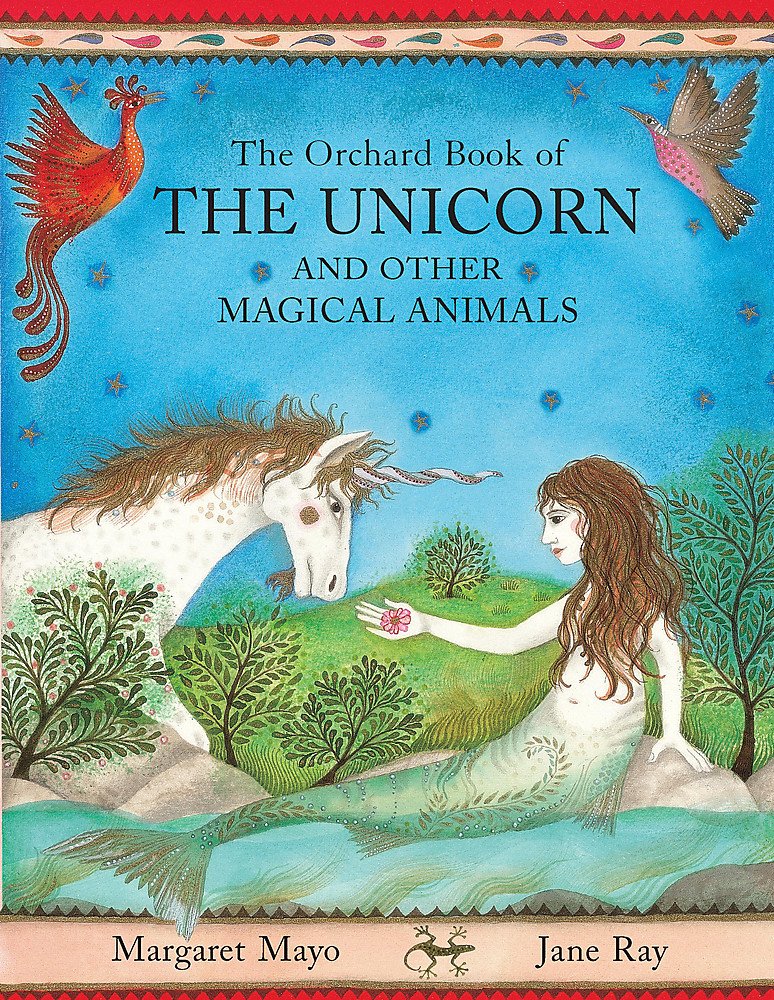The Orchard Book of the Unicorn and Other Magical Animals,Used