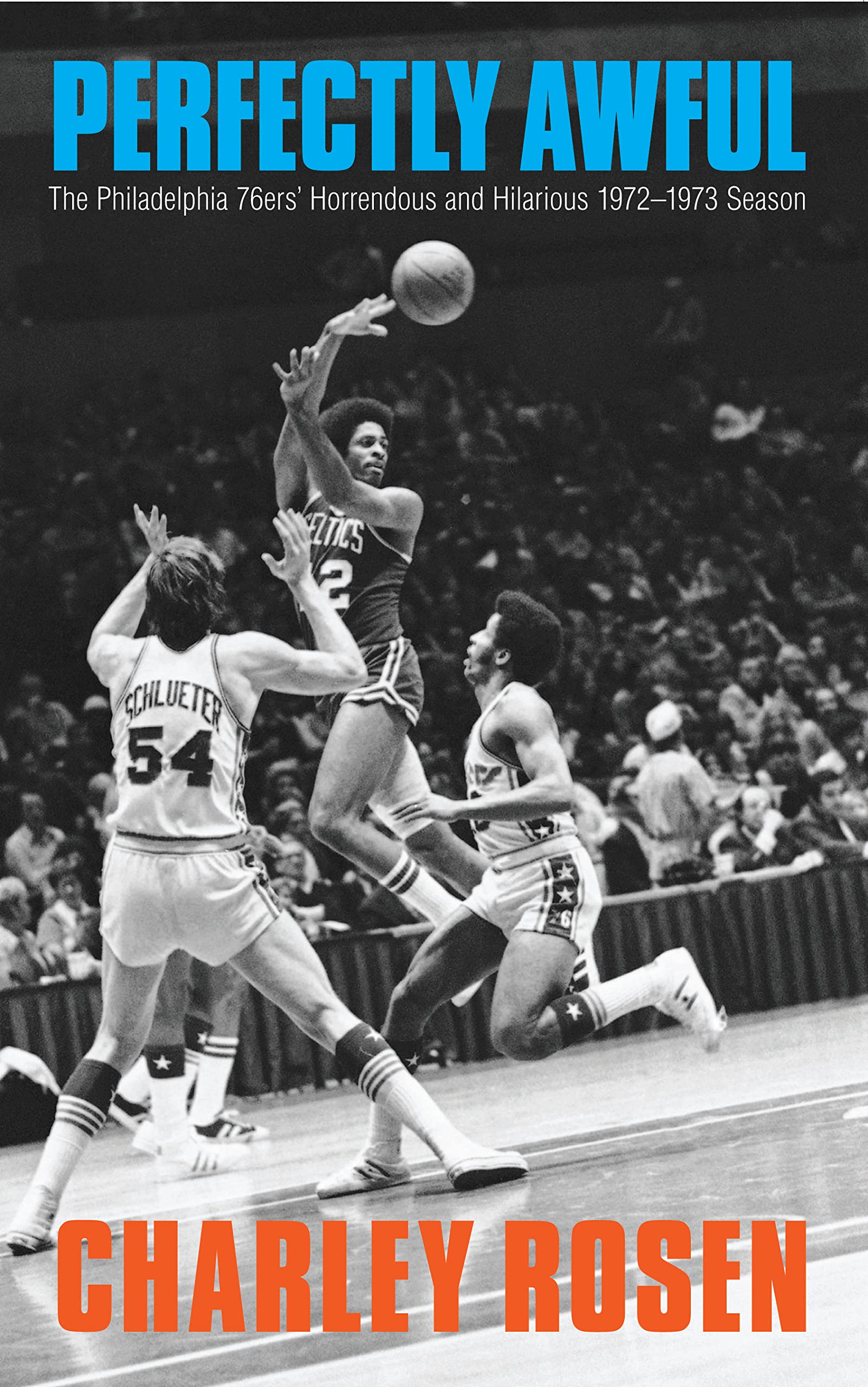 Perfectly Awful: The Philadelphia 76Ers' Horrendous And Hilarious 19721973 Season,Used