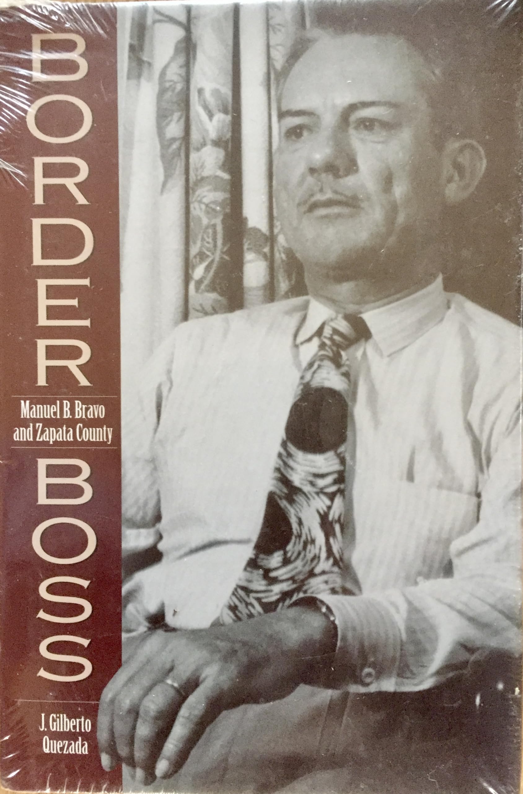 Border Boss: Manuel B. Bravo and Zapata County (Volume 1) (CansecoKeck History Series),Used