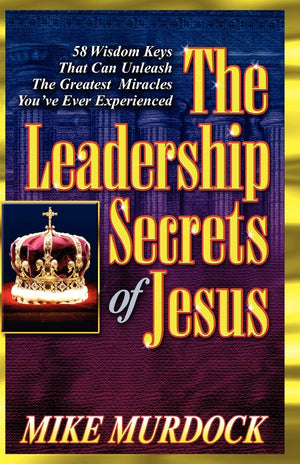 The Leadership Secrets Of Jesus