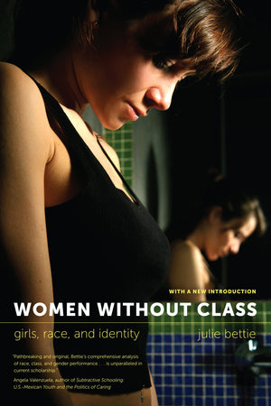 Women Without Class: Girls, Race, And Identity,New