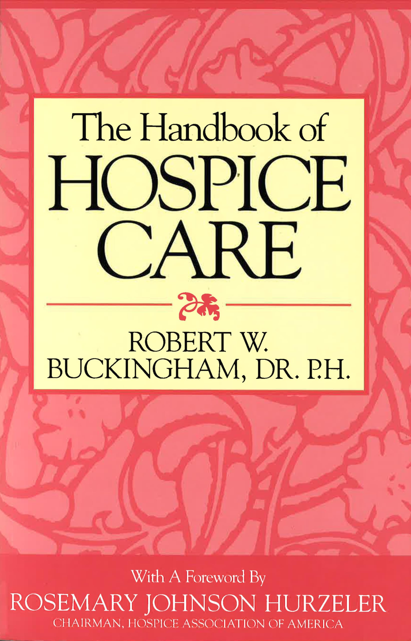 The Handbook of Hospice Care,Used